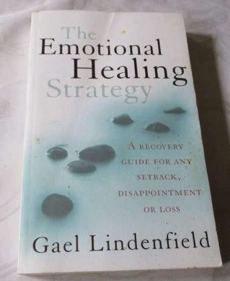 THE EMOTIONAL HEALING STRATEGY - A RECOVERY GUIDE FOR ANY SETBACK, DISAPPOINTMENT OR LOSS - GAEL