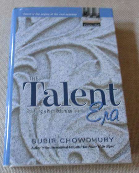 THE TALENT ERA - ACHIEVING A HIGH RETURN ON TALENT - SUBIR CHOWDHURY