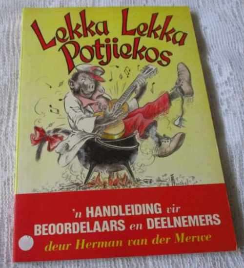 LEKKA LEKKA POTJIEKOS - N` HANDLEIDING VIR BEOORDELAARS EN DEELNEMERS - HERMAN VAN DER MERWE