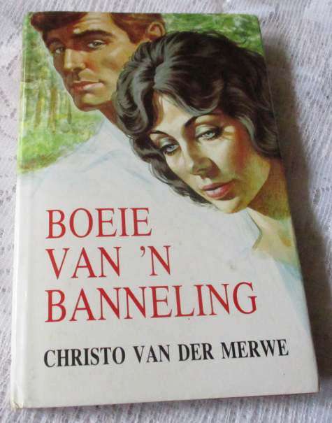 BOEIE VAN N` BANNELING - CHRISTO VAN DER MERWE ( roman )