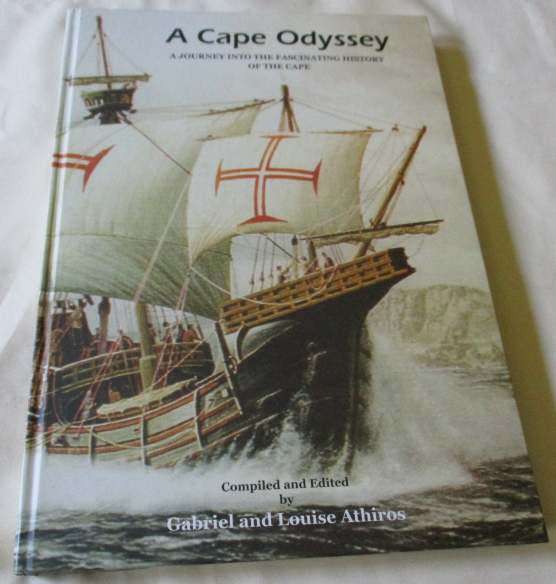 A CAPE ODYSSEY - A JOURNEY INTO THE FASCINATING HISTORY OF THE CAPE - GABRIEL ATHIROS ( SIGNED )