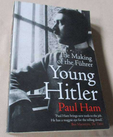 YOUNG HITLER - THE MAKING OF THE FUHRER - PAUL HAM
