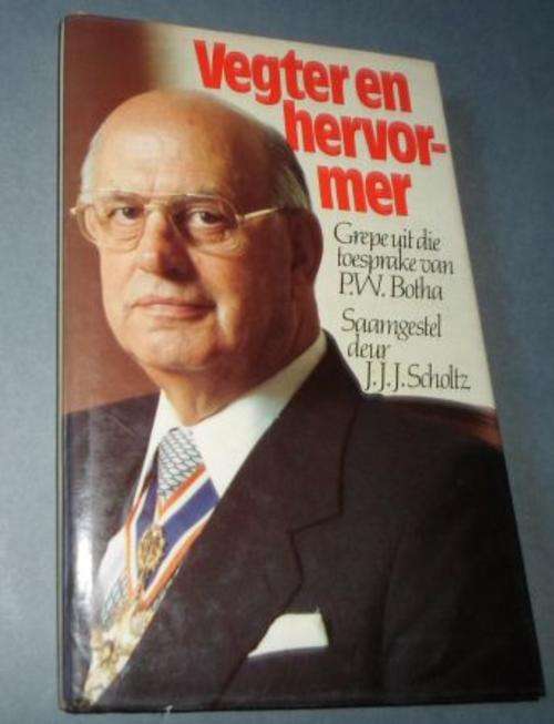 VEGTER EN HERVORMER - P.W. BOTHA