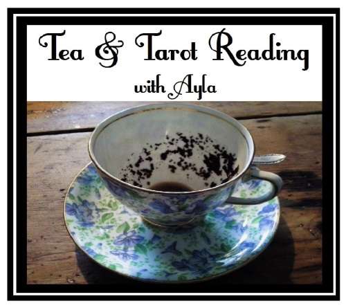 1 Question Tea Leaf and Tarot Cards  A reading with Ayla Blue Raven  Reader Since 1996   Tasseomancy