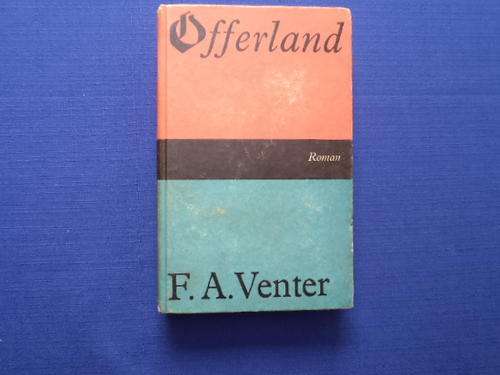 Offerland deur F.A. Venter.  [R30 posgeld ekstra]