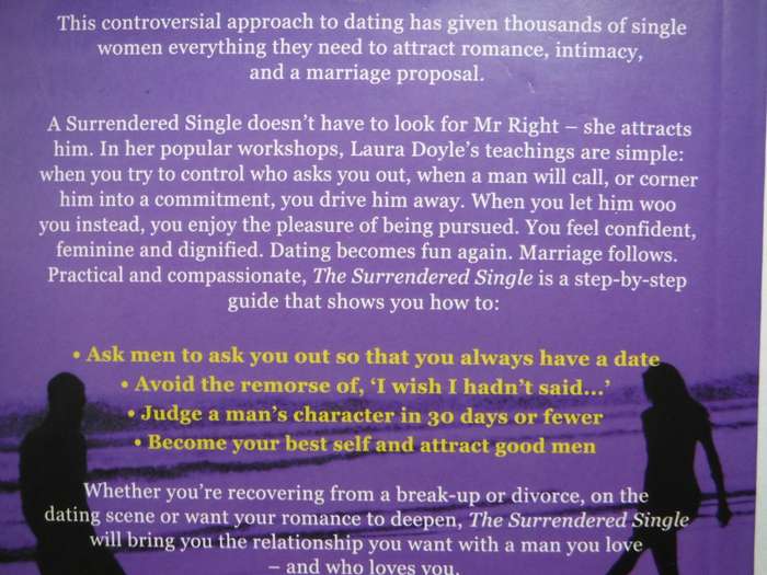 The Surrendered Single : A Practical Guide to Attracting and Marrying the Right Man for You
