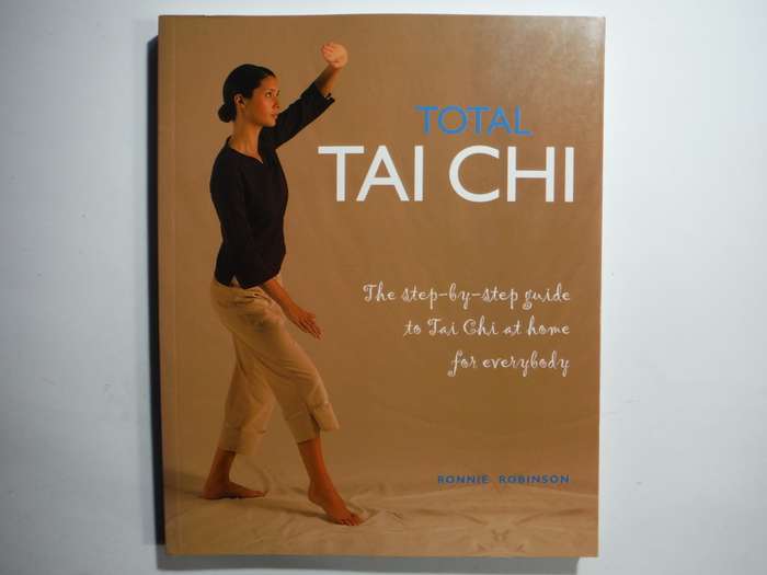 Total Tai Chi : The Guide to Tai Chi at Home for Everybody - Softcover - Ronnie Robinson