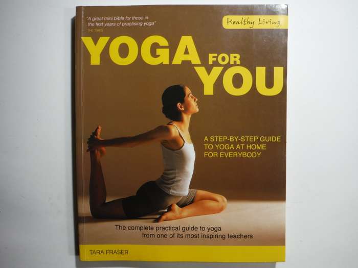 Yoga for You : A Step-by-Step Guide to Yoga at Home for Everybody - Softcover - Tara Fraser