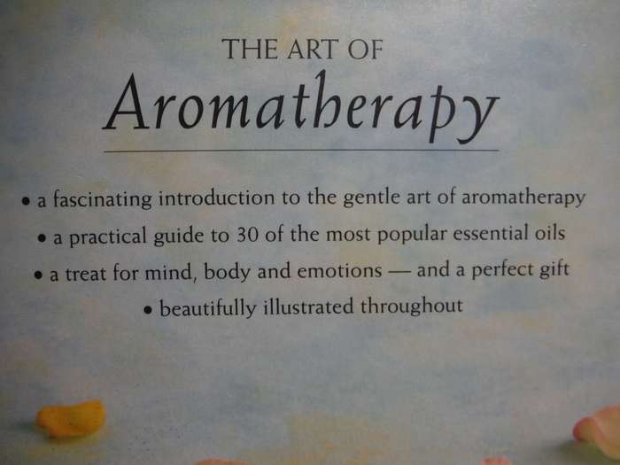 The Art of Aromatherapy : A Guide to Using Essential Oils for Health and Relaxation - Hardcover