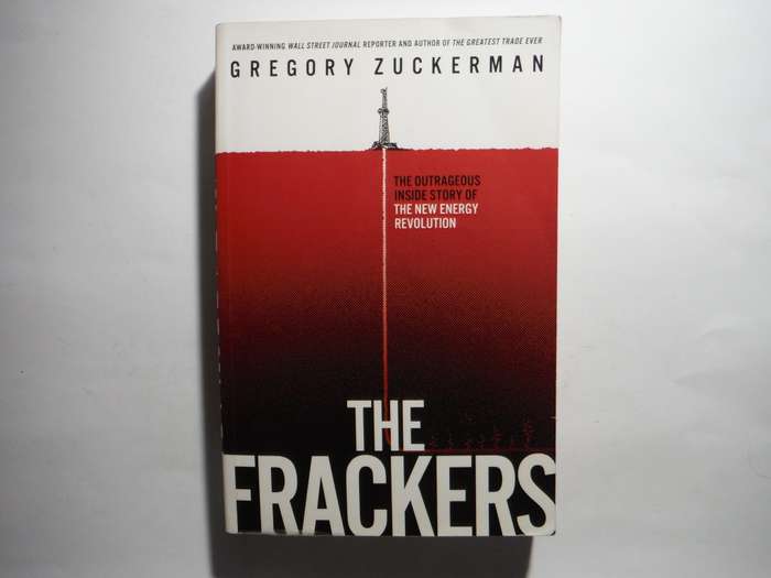 The Frackers : The Inside Story of the New Energy Revolution - Paperback - Gregory Zuckerman