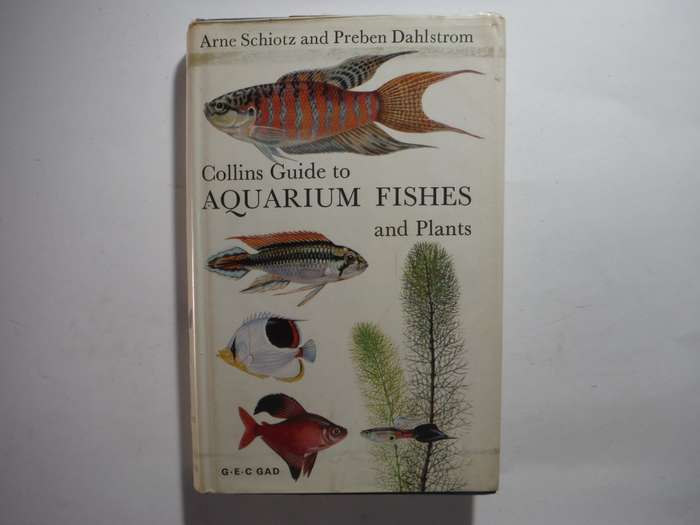 Collins Guide to Aquarium Fishes and Plants - Hardcover - Arne Schiotz - 1972