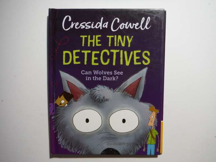 The Tiny Detectives : Can Wolves See in the Dark - Hardcover - Cressida Cowell - Happy Meal Readers