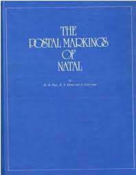 `POSTAL MARKINGS OF NATAL` WR HART, BA KANTEYand AL LEON, FIRST EDITION, 1977, HARDCOVER