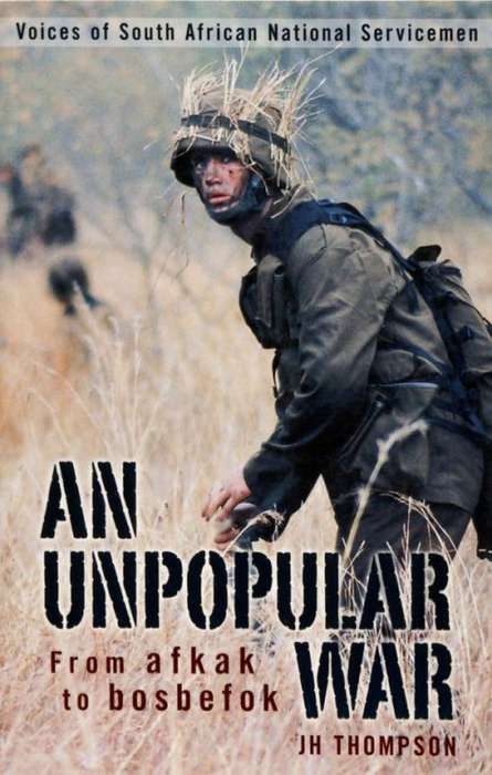 `AN UNPOPULAR WAR - FROM AFKAK TO BOSBEFOK` BY J. H. THOMPSON