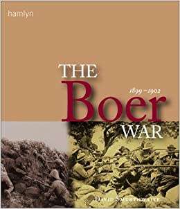 `THE BOER WAR 1899-1902` BY DAVID SMURTHWAITE