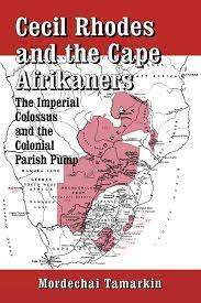 `CECIL RHODES AND THE CAPE AFRIKANERS` BY MORDECHAI TAMARKIN