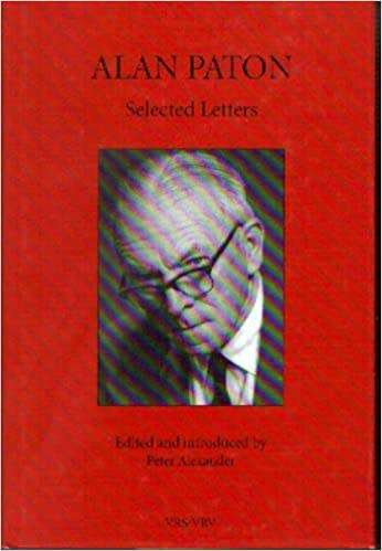 `ALAN PATON SELECTED LETTERS` EDITED AND INTRODUCED BY PATER ALEXANDER