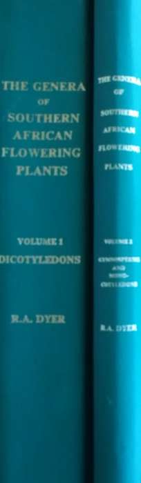 `THE GENERA OF SOUTHERN AFRICAN FLOWERING PLANTS` VOLUMES 1 AND 2 BY DR. RA DYER