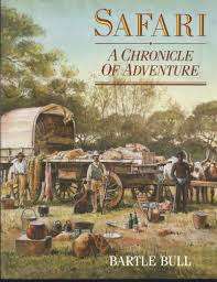 `SAFARI- A CHRONICLE OF ADVENTURE` BY BARTLE BULL