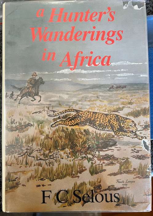 A HUNTER`S WANDERINGS IN AFRICA BY FC SELOUS