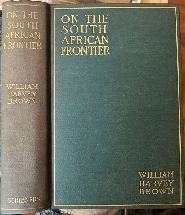 ON THE SOUTH AFRICAN FRONTIER BY WILLIAM HARVEY BROWN