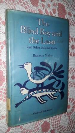 The Blind Boy and the Loon and other Eskimo Myths   Ramona Maher