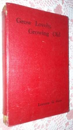 Grow Lovely, Growing Old  Lawrence G Green