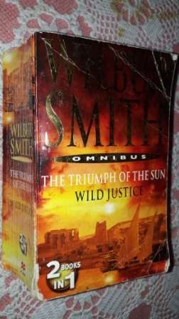 The Triumph of the Sun / Wild Justice            Wilbur Smith