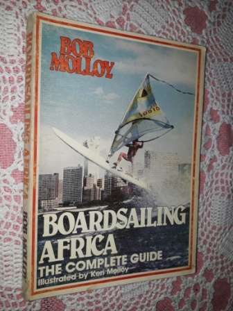 Boardsailing Africa The Complete Guide Rob Molloy