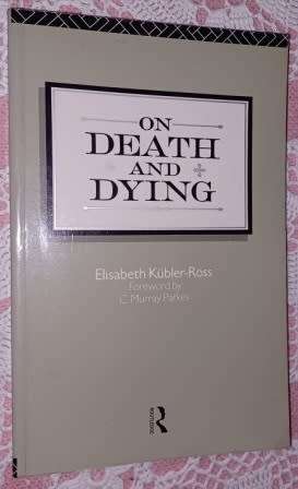On death and Dying Elisabeth Kubler-Ross