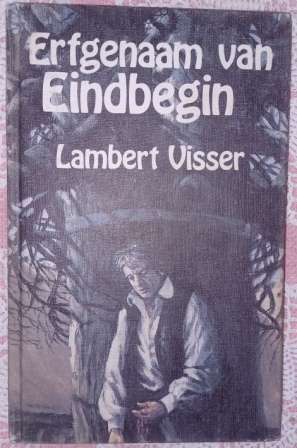 Erfgenaam van Eindbegin  Lambert Visser