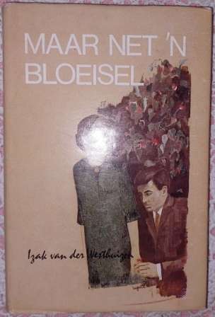 Maar net n Bloeisel    I vd Westhuizen