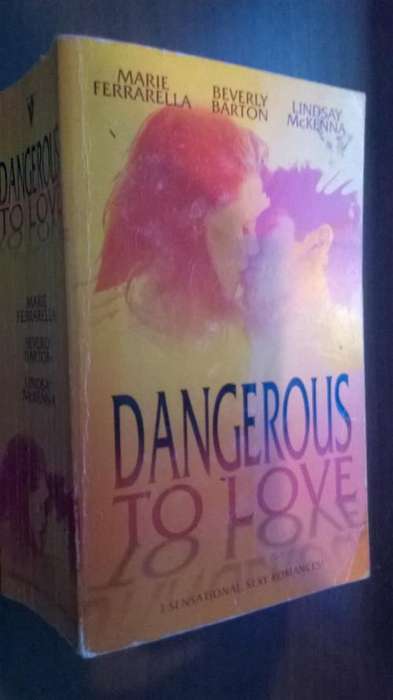 Dangerous to Love - 3 Sensational sexy romances! Marie Ferrarella, Beverly Barton, Lindsay McKenna