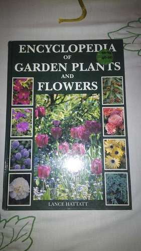 Encyclopedia of Garden Plants and Flowers - L Hattatt