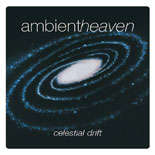 Ambient Heaven: Celestial Drift - CD - new