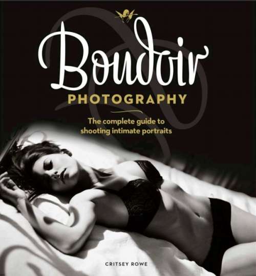 Boudoir Photography - The Complete Guide To Shooting Intimate Portraits