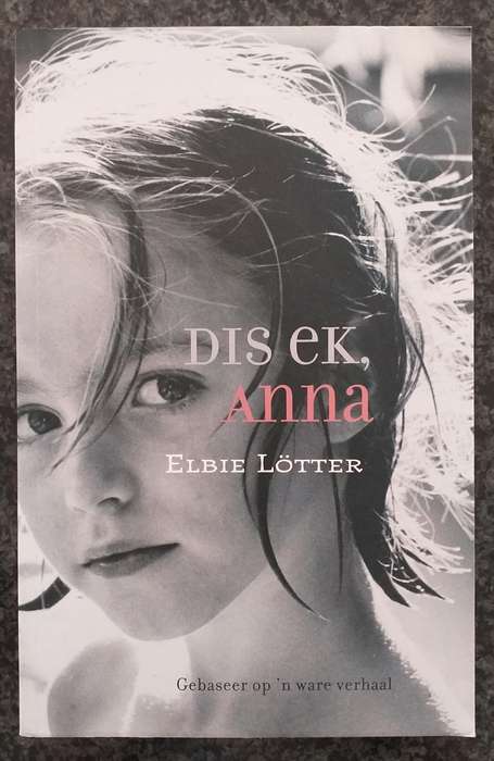 Dis ek, Anna - Elbie Lotter