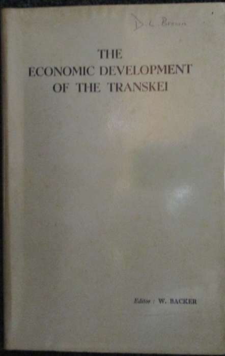 The Economic Development of the Transkei Papers Read During a Symposium Presented By the Fort Hare E