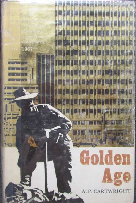 Golden Age the Story of the Industrialsation of South Africa and the Part Played In It By the Corner
