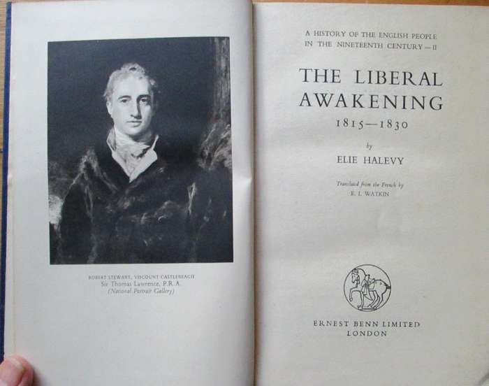 A History of the English People in the Nineteenth Century - II: The Liberal Awakening 1815 - 1830