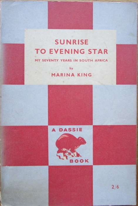 Sunrise to evening star. My seventy years in South Africa