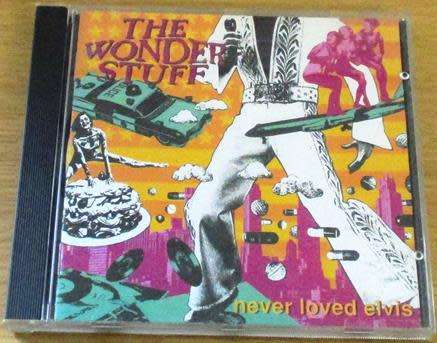 THE WONDERSTUFF Never Loved Elvis CD [Shelf G Box 1]