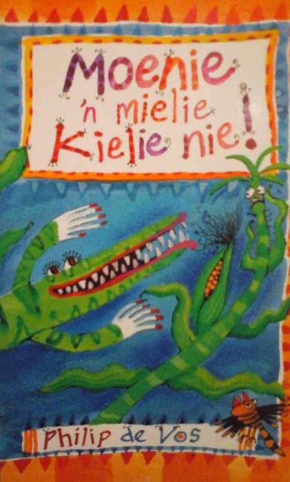 Moenie 'n mielie kielie nie! - Philip de Vos (GETEKEN deur Piet Grobler)