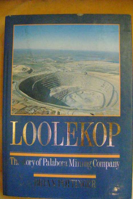 Loolekop -  The Story of Palabora Mining Company - Brian Pottinger