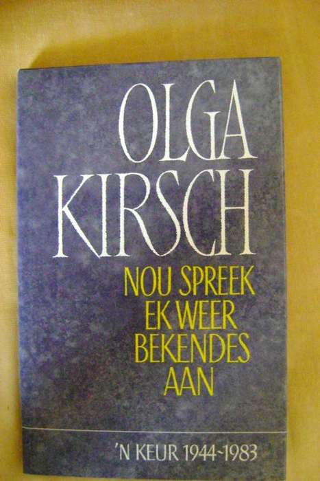 EERSTE UITGAWE! Olga Kirsch  Nou spreek ek weer bekendes aan - Uitgesoek en ingelei deur Daniel Hugo