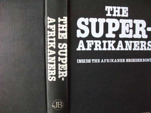 The Super-Afrikaners Inside the Afrikaner Broederbond