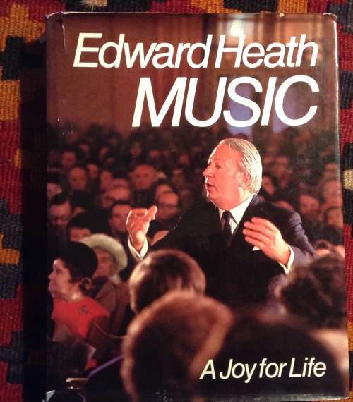 A Joy for Life, Music, Edward Heath, Signed copy, First Edition