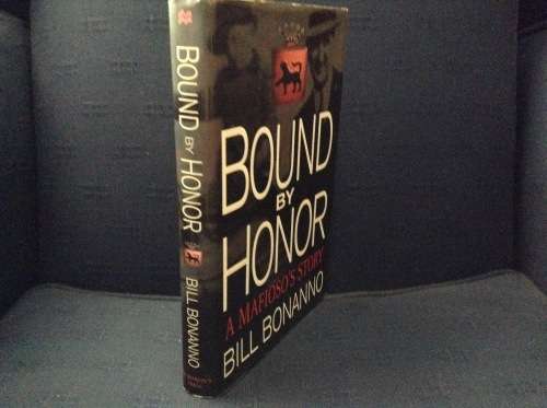 Bound by Honour by Bill Bonanno  A mafiosa's  story , First Edition