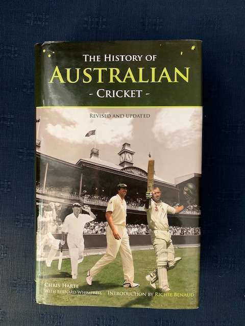 The History of Australian Cricket by Chris Harte with Bernard Whimpress revised and updated