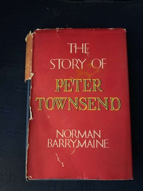 The Story of Peter Townsend by Norman Barry Maine, 1958, First Edition